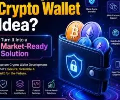 Have a Crypto Wallet Idea? Turn It Into a Market-Ready Solution